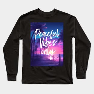 Peaceful vibes only Long Sleeve T-Shirt